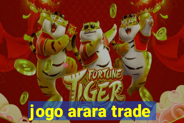 jogo arara trade