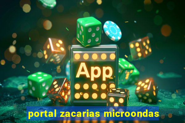 portal zacarias microondas