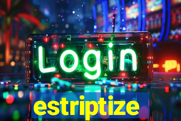 estriptize