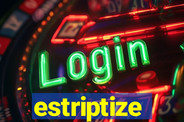 estriptize