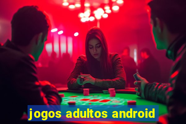 jogos adultos android