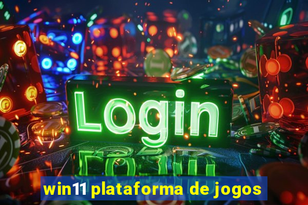 win11 plataforma de jogos