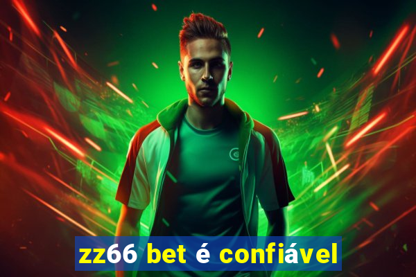 zz66 bet é confiável