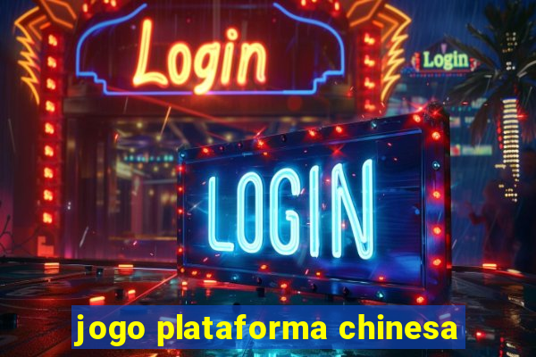 jogo plataforma chinesa