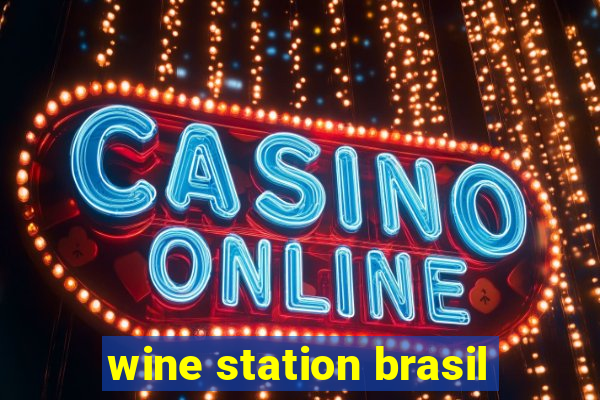 wine station brasil