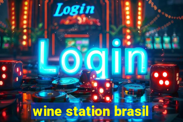 wine station brasil