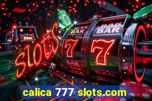 calica 777 slots.com