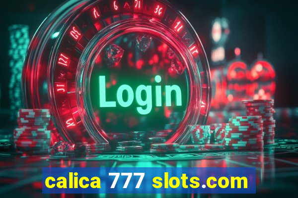 calica 777 slots.com