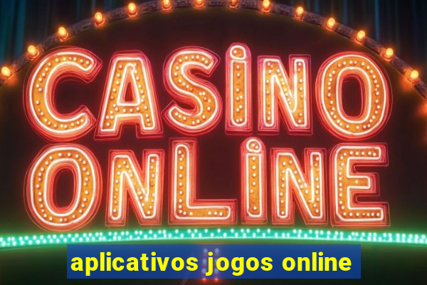 aplicativos jogos online