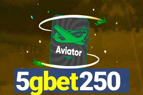 5gbet250