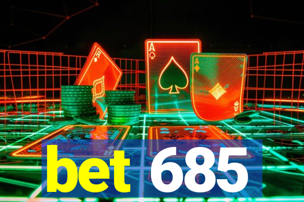 bet 685