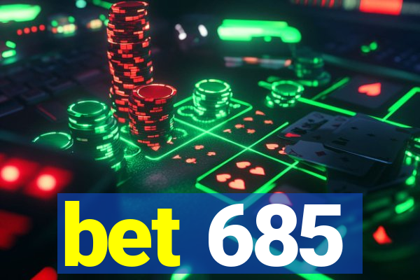 bet 685