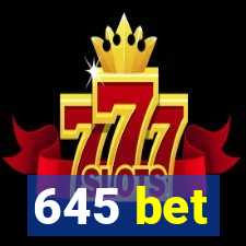 645 bet