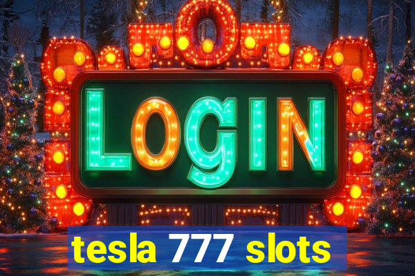 tesla 777 slots