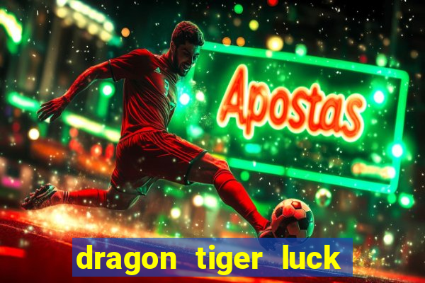 dragon tiger luck demo dinheiro infinito