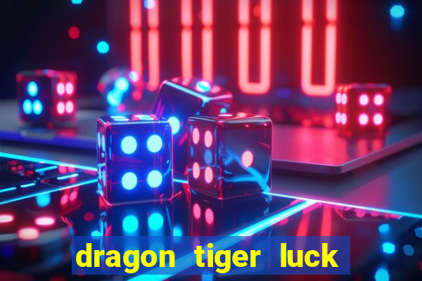 dragon tiger luck demo dinheiro infinito