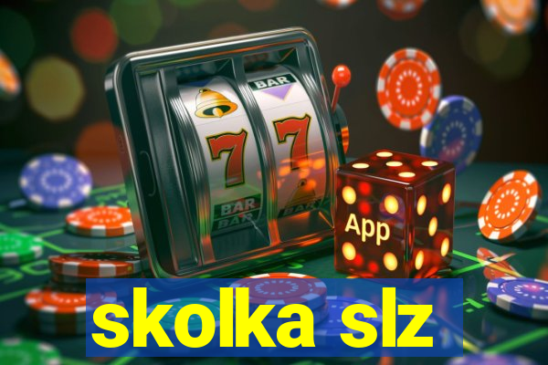 skolka slz