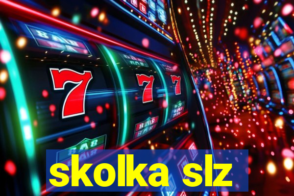 skolka slz