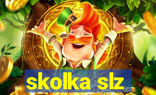 skolka slz