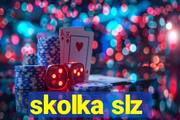 skolka slz