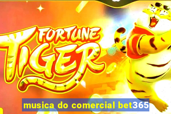 musica do comercial bet365