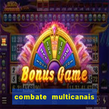 combate multicanais ao vivo