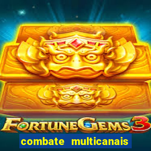 combate multicanais ao vivo