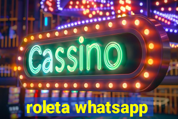 roleta whatsapp