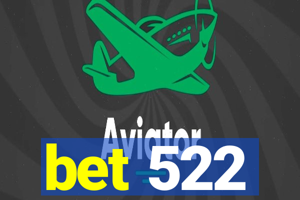 bet 522