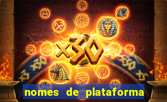 nomes de plataforma de jogos de aposta