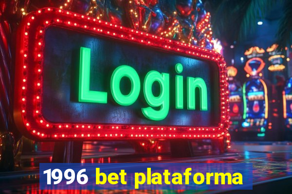 1996 bet plataforma