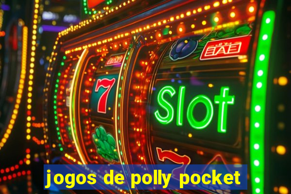 jogos de polly pocket