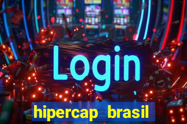 hipercap brasil como funciona