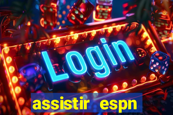 assistir espn brasil ao vivo