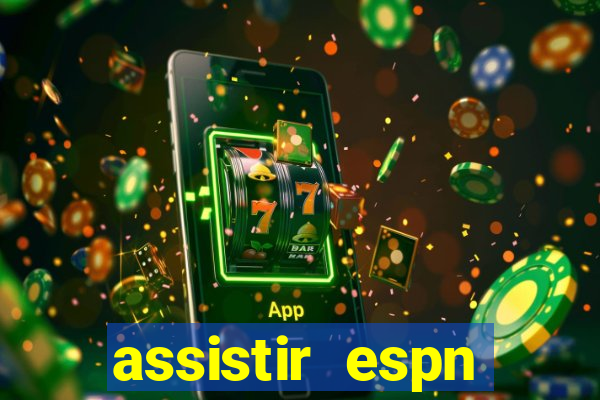 assistir espn brasil ao vivo