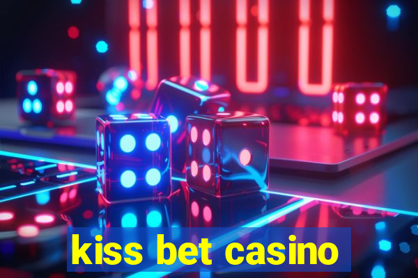 kiss bet casino