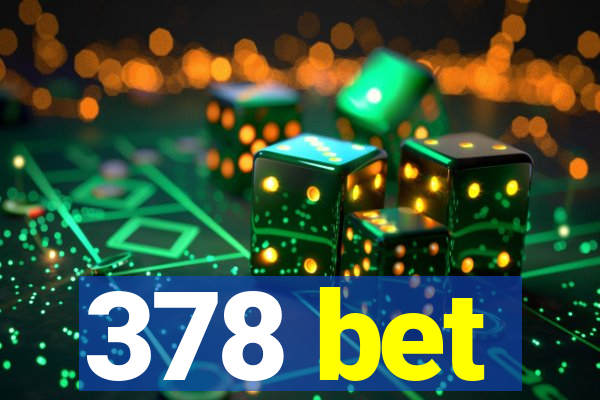 378 bet