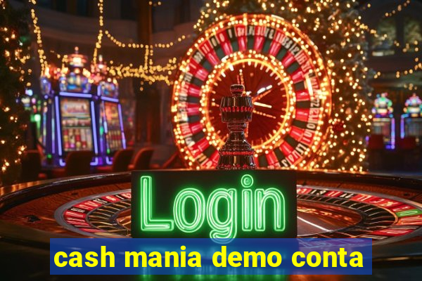 cash mania demo conta