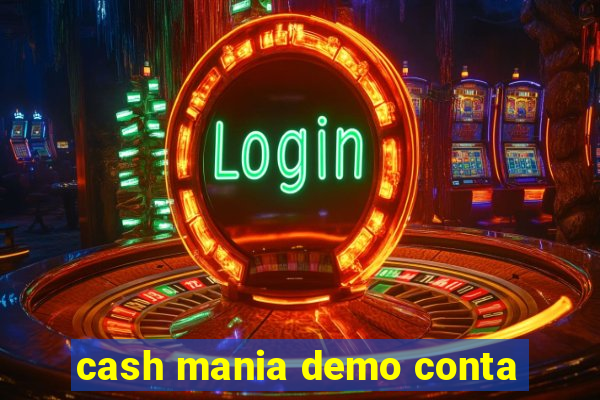 cash mania demo conta