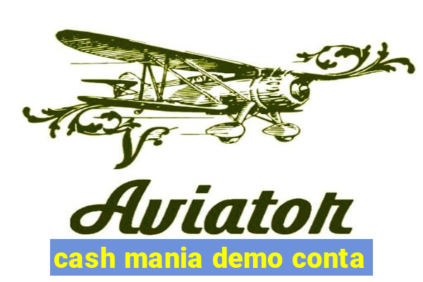 cash mania demo conta