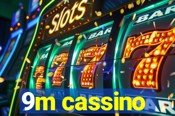 9m cassino