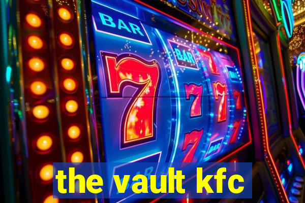 the vault kfc