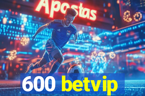 600 betvip