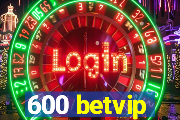 600 betvip