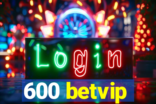 600 betvip