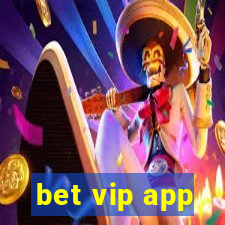 bet vip app