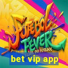 bet vip app