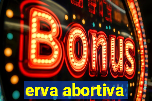 erva abortiva