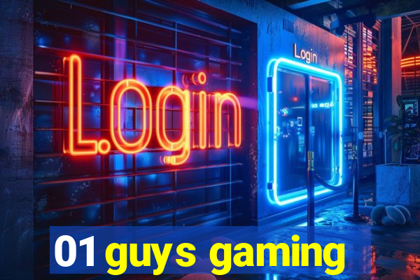 01 guys gaming