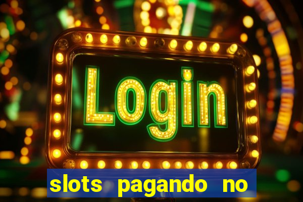 slots pagando no cadastro 2024